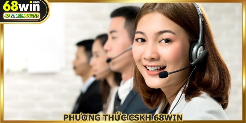 Điểm danh phương thức CSKH 68WIN được triển khai